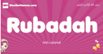 Rubadah arabic girls name and meaning, muslim girl name Rubadah