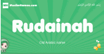 Rudainah arabic girl name and meaning, quranic girls name Rudainah