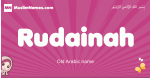 Rudainah arabic girls name and meaning, muslim girl name Rudainah