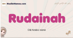 Rudainah muslim girls name and meaning, islamic girls name Rudainah