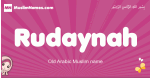 Rudaynah arabic girls name and meaning, muslim girl name Rudaynah