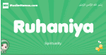 Ruhaniya arabic girl name and meaning, quranic girls name Ruhaniya
