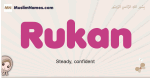 Rukan muslim girls name and meaning, islamic girls name Rukan