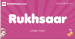 Rukhsaar arabic girls name and meaning, muslim girl name Rukhsaar