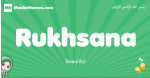 Rukhsana arabic girl name and meaning, quranic girls name Rukhsana