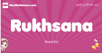 Rukhsana arabic girls name and meaning, muslim girl name Rukhsana