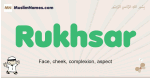Rukhsar muslim boys name and meaning, islamic boys name Rukhsar