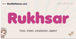 Rukhsar muslim girls name and meaning, islamic girls name Rukhsar