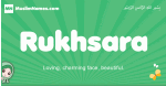 Rukhsara arabic girl name and meaning, quranic girls name Rukhsara