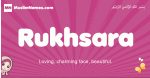 Rukhsara arabic girls name and meaning, muslim girl name Rukhsara