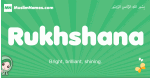 Rukhshana arabic girl name and meaning, quranic girls name Rukhshana