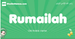 Rumailah arabic girl name and meaning, quranic girls name Rumailah