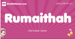Rumaithah arabic girls name and meaning, muslim girl name Rumaithah