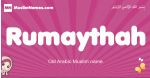 Rumaythah arabic girls name and meaning, muslim girl name Rumaythah