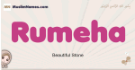 Rumeha muslim girls name and meaning, islamic girls name Rumeha