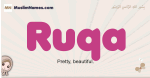 Ruqa muslim girls name and meaning, islamic girls name Ruqa