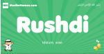 Rushdi arabic boys name and meaning, quranic boys name Rushdi