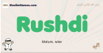 Rushdi muslim boys name and meaning, islamic boys name Rushdi