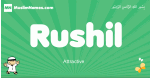 Rushil arabic boys name and meaning, quranic boys name Rushil