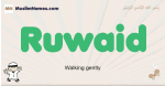 Ruwaid muslim boys name and meaning, islamic boys name Ruwaid