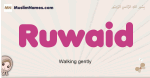Ruwaid muslim girls name and meaning, islamic girls name Ruwaid