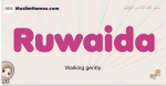 Ruwaida muslim girls name and meaning, islamic girls name Ruwaida