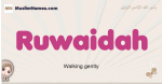 Ruwaidah muslim girls name and meaning, islamic girls name Ruwaidah