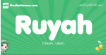 Ruyah arabic girl name and meaning, quranic girls name Ruyah