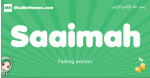Saaimah arabic girl name and meaning, quranic girls name Saaimah