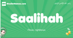 Saalihah arabic girl name and meaning, quranic girls name Saalihah