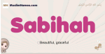 Sabihah muslim girls name and meaning, islamic girls name Sabihah