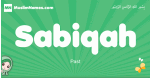 Sabiqah arabic girl name and meaning, quranic girls name Sabiqah