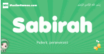 Sabirah arabic girl name and meaning, quranic girls name Sabirah