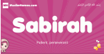 Sabirah arabic girls name and meaning, muslim girl name Sabirah