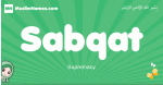 Sabqat arabic girl name and meaning, quranic girls name Sabqat