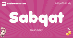 Sabqat arabic girls name and meaning, muslim girl name Sabqat