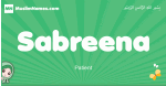 Sabreena arabic girl name and meaning, quranic girls name Sabreena