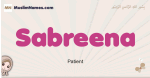 Sabreena muslim girls name and meaning, islamic girls name Sabreena
