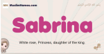 Sabrina muslim girls name and meaning, islamic girls name Sabrina