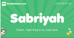 Sabriyah arabic girl name and meaning, quranic girls name Sabriyah