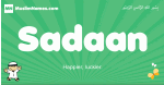 Sadaan arabic boys name and meaning, quranic boys name Sadaan