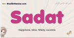 Sadat muslim girls name and meaning, islamic girls name Sadat