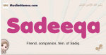 Sadeeqa muslim girls name and meaning, islamic girls name Sadeeqa