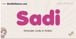 Sadi muslim girls name and meaning, islamic girls name Sadi