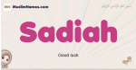Sadiah muslim girls name and meaning, islamic girls name Sadiah