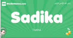 Sadika arabic girl name and meaning, quranic girls name Sadika