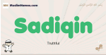 Sadiqin muslim boys name and meaning, islamic boys name Sadiqin