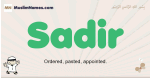 Sadir muslim boys name and meaning, islamic boys name Sadir