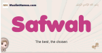 Safwah muslim girls name and meaning, islamic girls name Safwah
