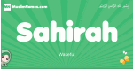 Sahirah arabic girl name and meaning, quranic girls name Sahirah